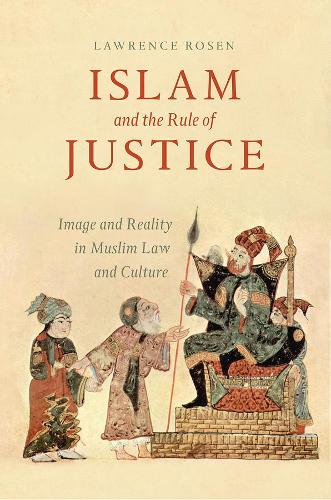 Бумажная книга «Islam and the Rule of Justice: Image and Reality in Muslim Law and Culture», автор Лоуренс Розен - фото №1