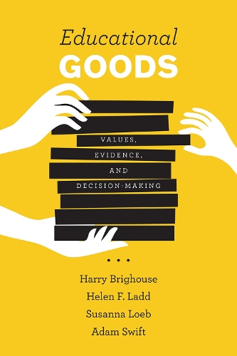 Паперова книга «Educational Goods: Values, Evidence, and Decision-Making», авторів Адам Свіфт, Гаррі Брігаус, Гелен Ф. Ледд, Сусанна Лоеб - фото №1