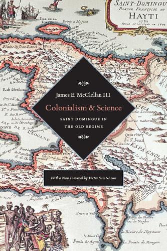 Паперова книга «Colonialism and Science: Saint Domingue and the Old Regime», автор Джеймс Е. Макклеллан III - фото №1