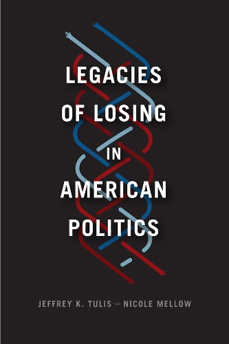 Бумажная книга «Legacies of Losing in American Politics», авторов Джеффри К. Тулис, Николь Меллоу - фото №1