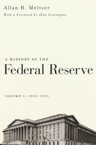 Бумажная книга «A History of the Federal Reserve, Volume 1: 1913 - 1951», автор Аллан Х. Мельтцер - фото №1