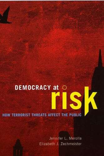 Паперова книга «Democracy at Risk: How Terrorist Threats Affect the Public», авторів Елізабет Дж. Зехмайстер, Дженніфер Л. Меролла - фото №1