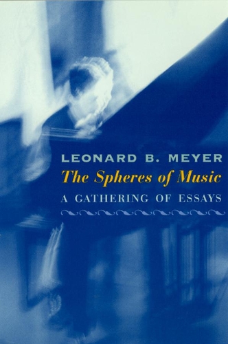 Паперова книга «The Spheres of Music: A Gathering of Essays», автор Леонард Б. Мейєр - фото №1
