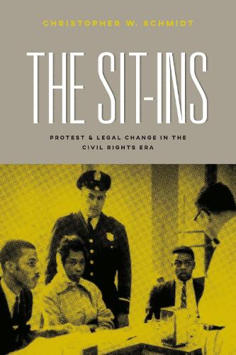 Бумажная книга «The Sit-Ins: Protest and Legal Change in the Civil Rights Era», автор Кристофер В. Шмидт - фото №1