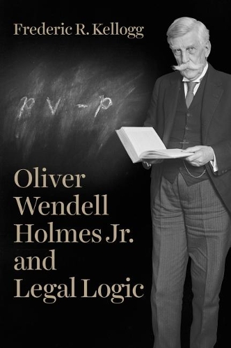 Бумажная книга «Oliver Wendell Holmes Jr. and Legal Logic», автор Фредерик Р. Келлог - фото №1