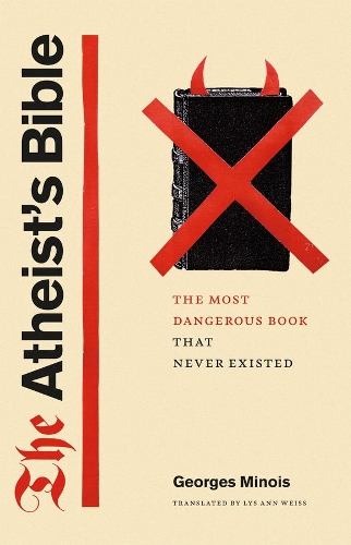 Бумажная книга «The Atheist's Bible: The Most Dangerous Book That Never Existed», автор Жорж Минуа - фото №1