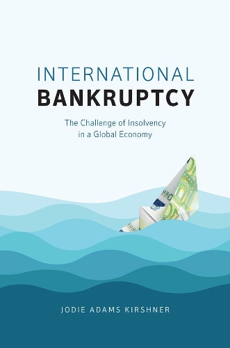 Бумажная книга «International Bankruptcy: The Challenge of Insolvency in a Global Economy», автор Джоди Адамс Киршнер - фото №1