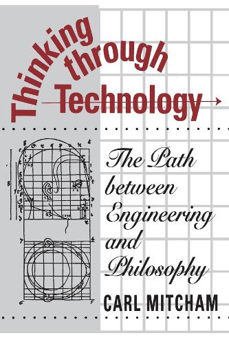 Паперова книга «Thinking through Technology: The Path between Engineering and Philosophy», автор Карл Мітчем - фото №1