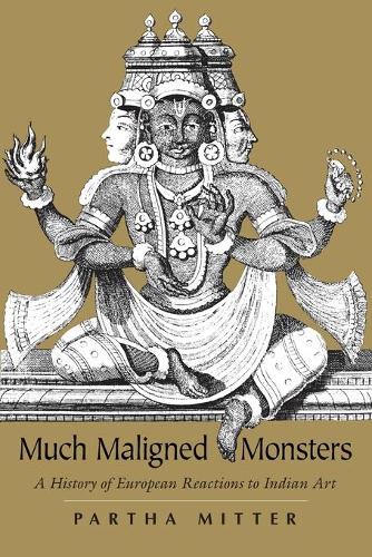 Бумажная книга «Much Maligned Monsters – A History of European Reactions to Indian Art», автор Партха Миттер - фото №1