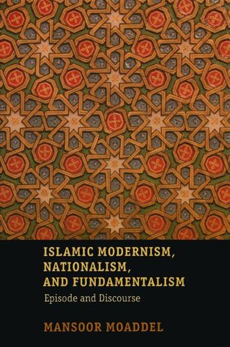Бумажная книга «Islamic Modernism, Nationalism, and Fundamentalism: Episode and Discourse», автор Мансур Моаддел - фото №1