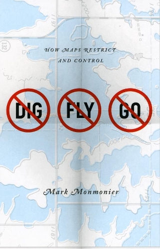 [object Object] «No Dig, No Fly, No Go: How Maps Restrict and Control», автор Марк Монмонье - фото №1