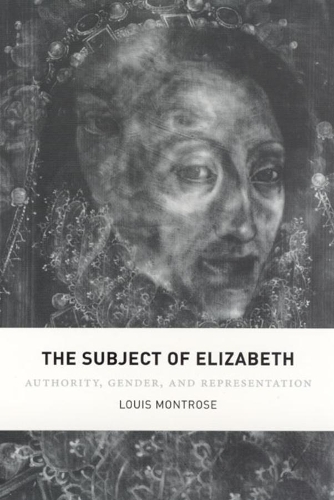 Паперова книга «The Subject of Elizabeth: Authority, Gender, and Representation», автор Луїс Монтроз - фото №1