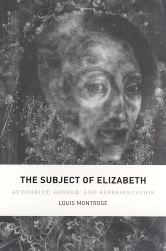 Паперова книга «The Subject of Elizabeth: Authority, Gender, and Representation», автор Луїс Монтроз - фото №1