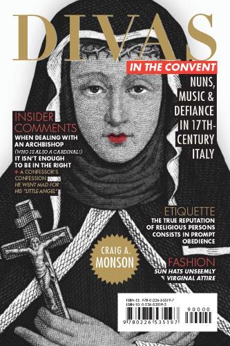 Бумажная книга «Divas in the Convent: Nuns, Music, and Defiance in Seventeenth-Century Italy», автор Крейг А. Монсон - фото №1