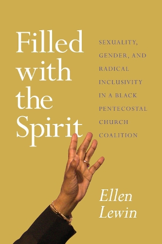 Бумажная книга «Filled with the Spirit: Sexuality, Gender, and Radical Inclusivity in a Black Pentecostal Church Coalition», автор Эллен Левин - фото №1