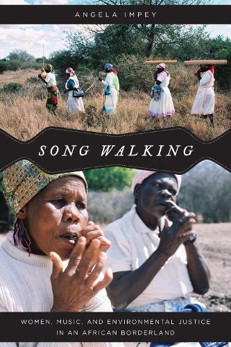 Бумажная книга «Song Walking: Women, Music, and Environmental Justice in an African Borderland», автор Анджела Импей - фото №1