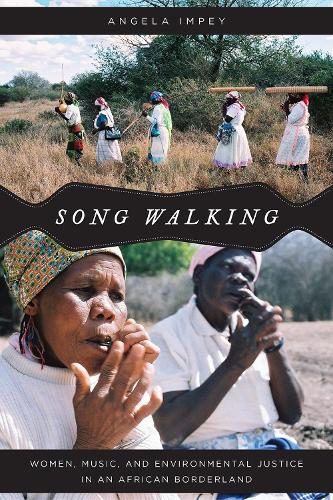 Бумажная книга «Song Walking: Women, Music, and Environmental Justice in an African Borderland», автор Анджела Импей - фото №1