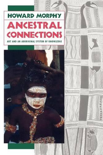 Бумажная книга «Ancestral Connections: Art and an Aboriginal System of Knowledge», автор Говард Морфи - фото №1