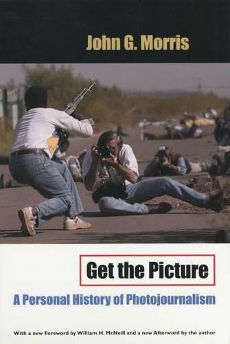 Бумажная книга «Get the Picture: A Personal History of Photojournalism», автор Джон Г. Моррис - фото №1