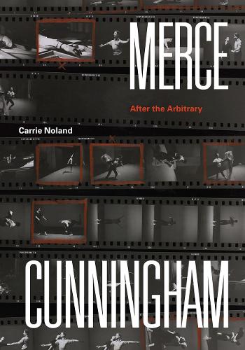 Паперова книга «Merce Cunningham: After the Arbitrary», автор Керрі Ноланд - фото №1