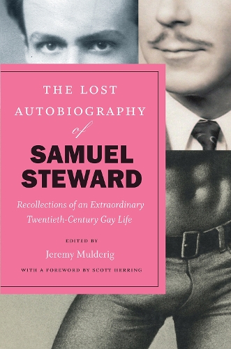Бумажная книга «The Lost Autobiography of Samuel Steward: Recollections of an Extraordinary Twentieth-Century Gay Life», автор Сэмюэл Стюард - фото №1