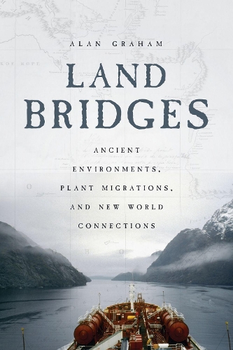 Бумажная книга «Land Bridges: Ancient Environments, Plant Migrations, and New World Connections», автор Алан Грэм - фото №1