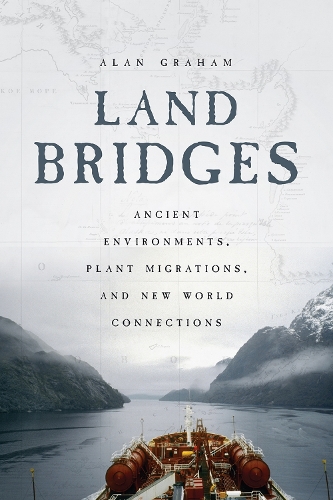 Бумажная книга «Land Bridges: Ancient Environments, Plant Migrations, and New World Connections», автор Алан Грэм - фото №1