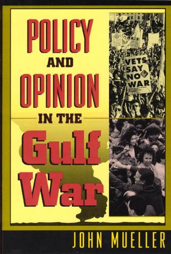 Бумажная книга «Policy and Opinion in the Gulf War», автор Джон Э. Мюллер - фото №1