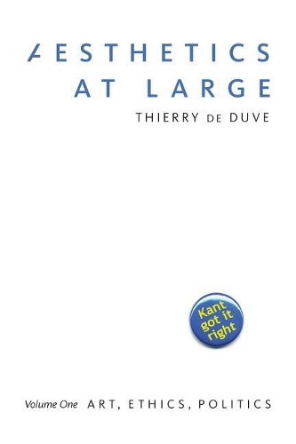 Бумажная книга «Aesthetics at Large: Volume 1: Art, Ethics, Politics», автор Тьерри де Дюв - фото №1
