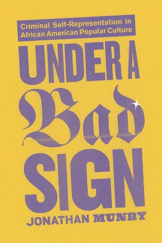 Бумажная книга «Under a Bad Sign: Criminal Self-Representation in African American Popular Culture», автор Джонатан Манби - фото №1