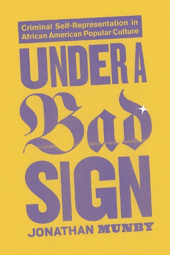 Бумажная книга «Under a Bad Sign: Criminal Self-Representation in African American Popular Culture», автор Джонатан Манби - фото №1