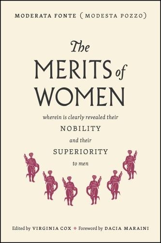 Бумажная книга «The Merits of Women: Wherein Is Revealed Their Nobility and Their Superiority to Men», автор Модерата Фонте - фото №1