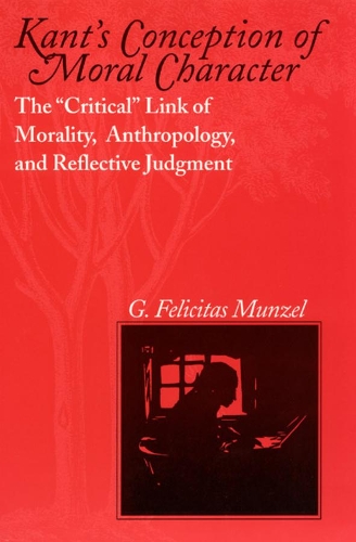 Бумажная книга «Kant's Conception of Moral Character: The "Critical" Link of Morality, Anthropology, and Reflective Judgment», автор Г. Фелиситас Мюнцель - фото №1