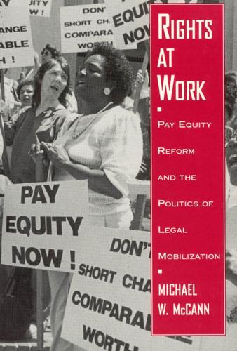 Бумажная книга «Rights at Work: Pay Equity Reform and the Politics of Legal Mobilization», автор Майкл В. МакКанн - фото №1