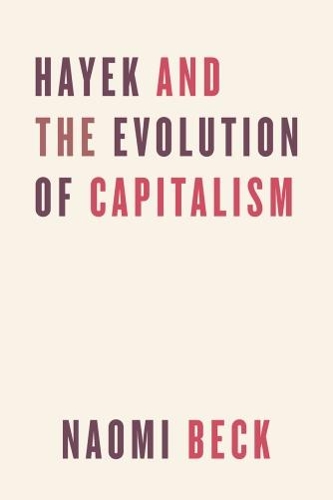 Паперова книга «Hayek and the Evolution of Capitalism», автор Наомі Бек - фото №1