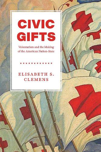 Бумажная книга «Civic Gifts: Voluntarism and the Making of the American Nation-State», автор Элизабет С. Клеменс - фото №1