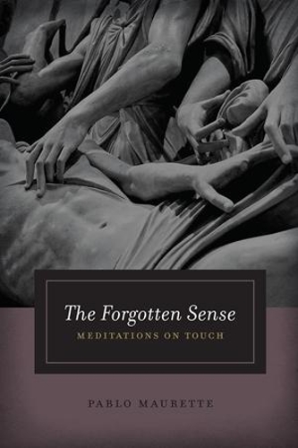Бумажная книга «The Forgotten Sense: Meditations on Touch», автор Пабло Моретте - фото №1