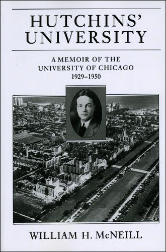 Бумажная книга «Hutchins' University: A Memoir of the University of Chicago, 1929-1950», автор Уильям Х. Макнилл - фото №1