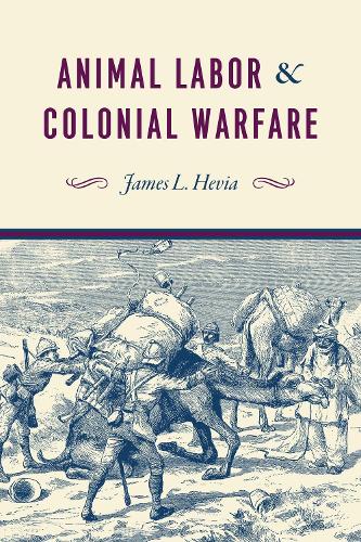 Паперова книга «Animal Labor and Colonial Warfare», автор Джеймс Л. Хевія - фото №1