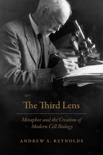 Бумажная книга «The Third Lens: Metaphor and the Creation of Modern Cell Biology», автор Эндрю С. Рейнольдс - фото №1