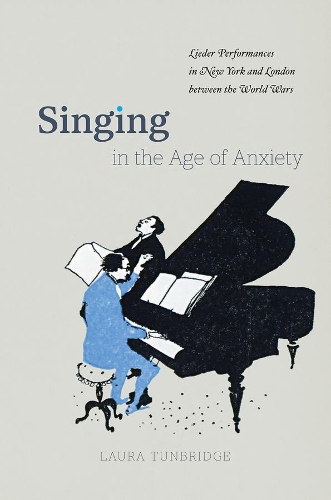 Бумажная книга «Singing in the Age of Anxiety: Lieder Performances in New York and London between the World Wars», автор Лора Танбридж - фото №1