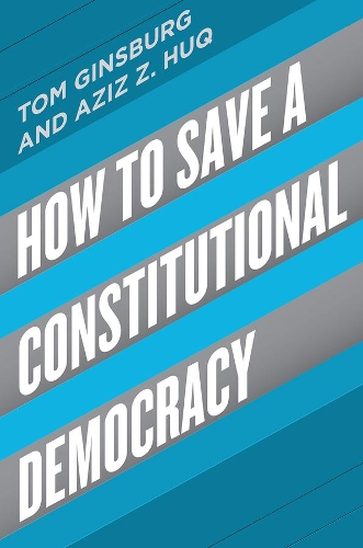 Паперова книга «How to Save a Constitutional Democracy», авторів Азіз Хук, Том Гінзбург - фото №1
