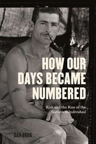 [object Object] «How Our Days Became Numbered: Risk and the Rise of the Statistical Individual», автор Ден Бук - фото №1