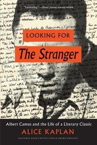 Бумажная книга «Looking for the Stranger: Albert Camus and the Life of a Literary Classic», автор Элис Каплан - фото №1