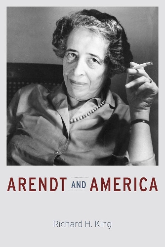 Бумажная книга «Arendt and America», автор Ричард Х. Кинг - фото №1