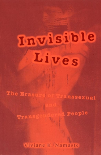 Бумажная книга «Invisible Lives: The Erasure of Transsexual and Transgendered People», автор Вивиан Намасте - фото №1