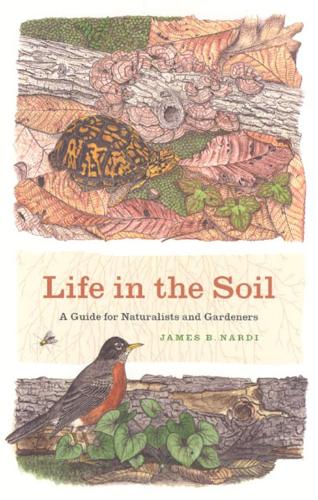 Бумажная книга «Life in the Soil: A Guide for Naturalists and Gardeners», автор Джеймс Б. Нарди - фото №1
