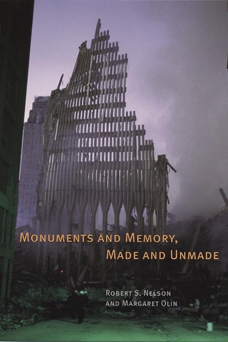 Бумажная книга «Monuments and Memory, Made and Unmade», авторов Маргарет Олин, Роберт С. Нельсон - фото №1