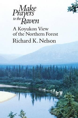 Паперова книга «Make Prayers to the Raven: A Koyukon View of the Northern Forest», автор Річард К. Нельсон - фото №1