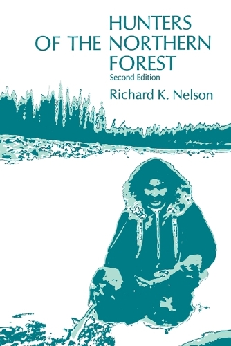 Бумажная книга «Hunters of the Northern Forest: Designs for Survival among the Alaskan Kutchin», автор Ричард К. Нельсон - фото №1